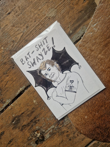 Patrick Swayze Batshit Swayze! Greetings Card